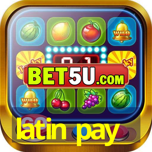 latin pay